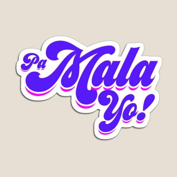 PA' MALA YO - OT2017 - 3 Imán