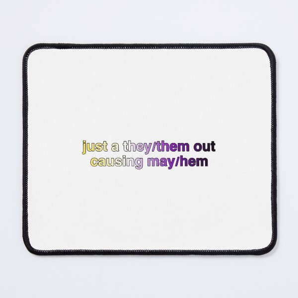 Item preview, just a they/them out causing may/hem designed and sold by gracedesignss.