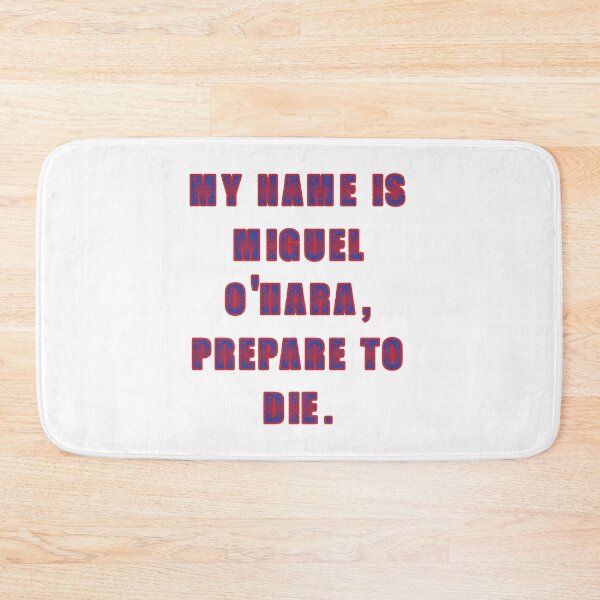 Item preview, My name is Miguel O'Hara prepare to die: Funny movie quote humor. designed and sold by JoyOfHopeStore.