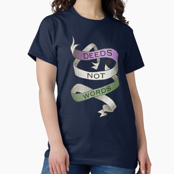 Vista previa del artículo con la obra «HECHOS NO PALABRAS- Lema del movimiento de sufragio», diseñado y vendido por Ice-Tees.