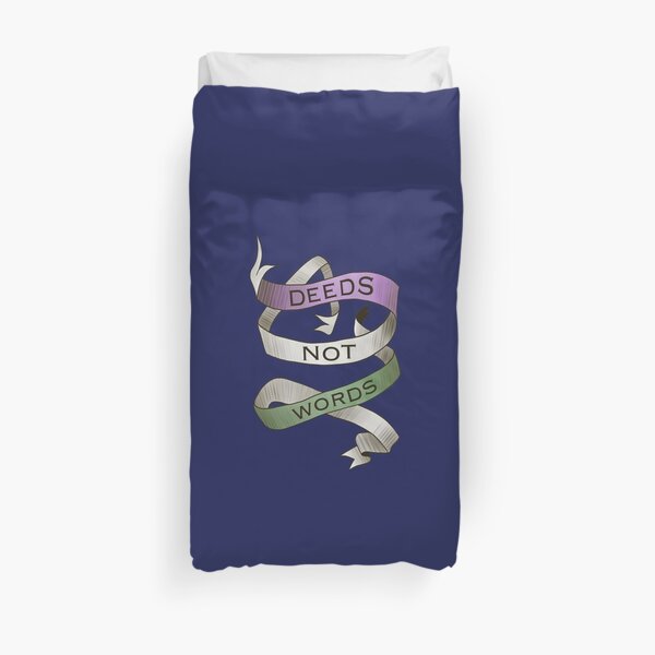 DEEDS NOT WORDS- Suffrage Movement Slogan Duvet Cover