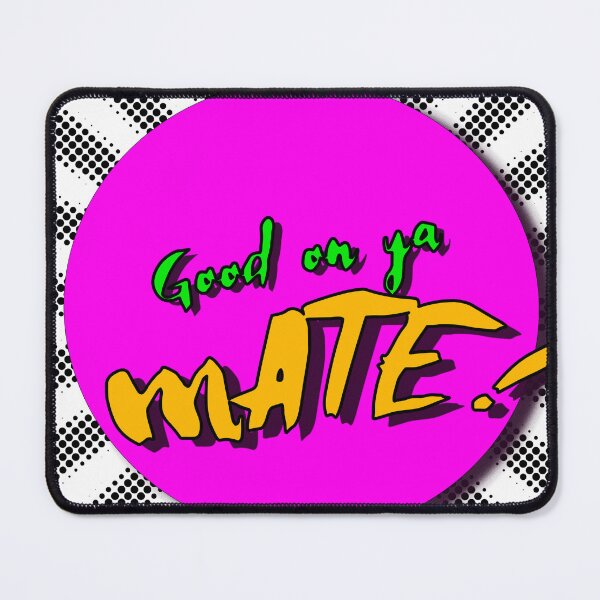 Item preview, Good on ya mate australian slang quote expression designed and sold by AnocaNovais.