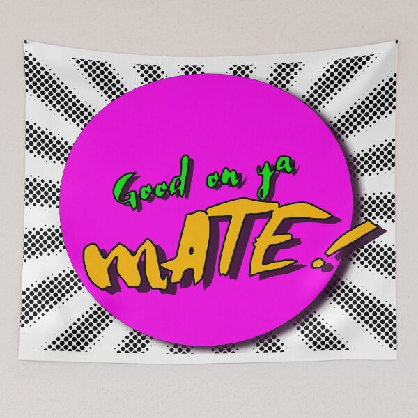 Item preview, Good on ya mate australian slang quote expression designed and sold by AnocaNovais.
