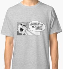 But it was me, Dio! Classic T-Shirt