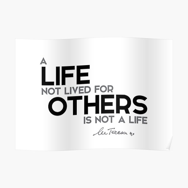 life lived for others - mother teresa Poster