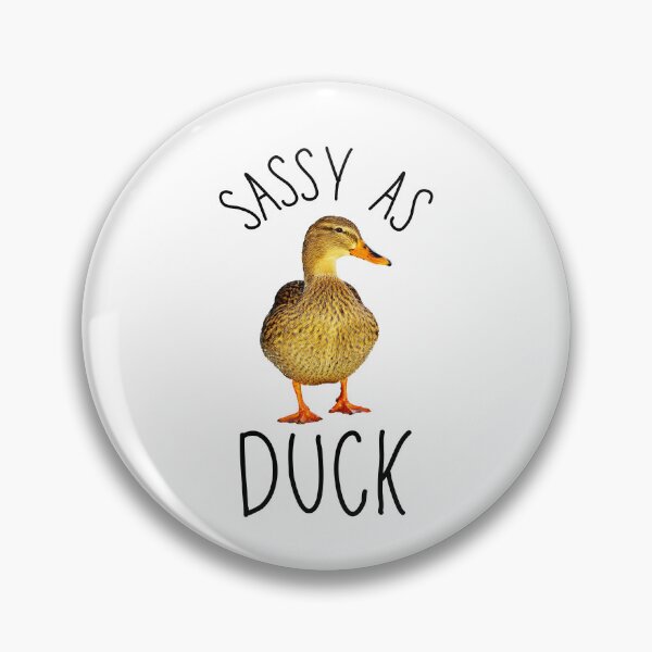 Item preview, Sassy as Duck designed and sold by LaurenPittaway.