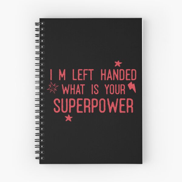 Item preview, I m left handed whats your superpower designed and sold by DiyaNikki.
