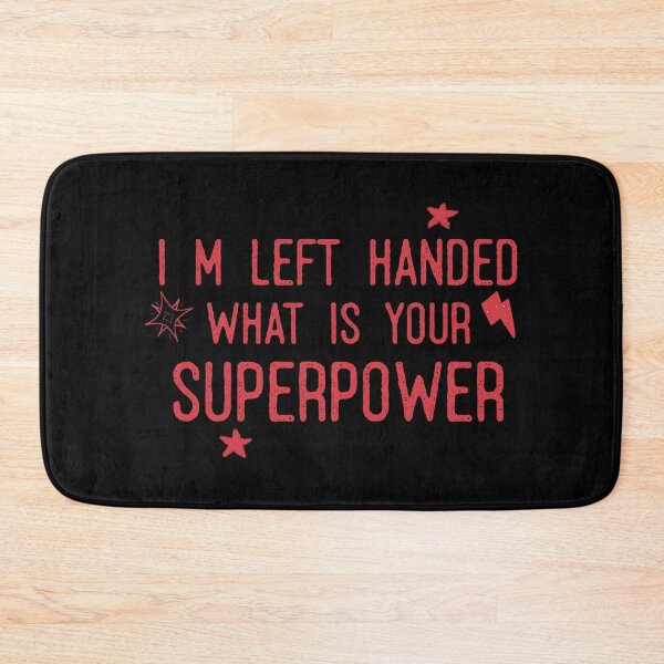 Item preview, I m left handed whats your superpower designed and sold by DiyaNikki.