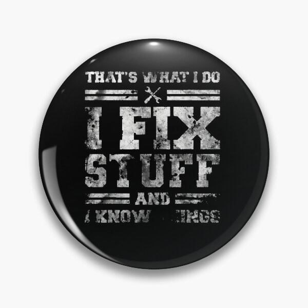 Item preview, Copy of That’s What I Do I Fix Stuff And I Know Things  designed and sold by AlishGriggs.