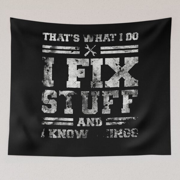 Item preview, Copy of That’s What I Do I Fix Stuff And I Know Things  designed and sold by AlishGriggs.
