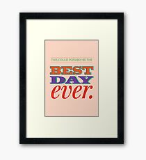 Today is Gonna Be a Great Day Framed Print