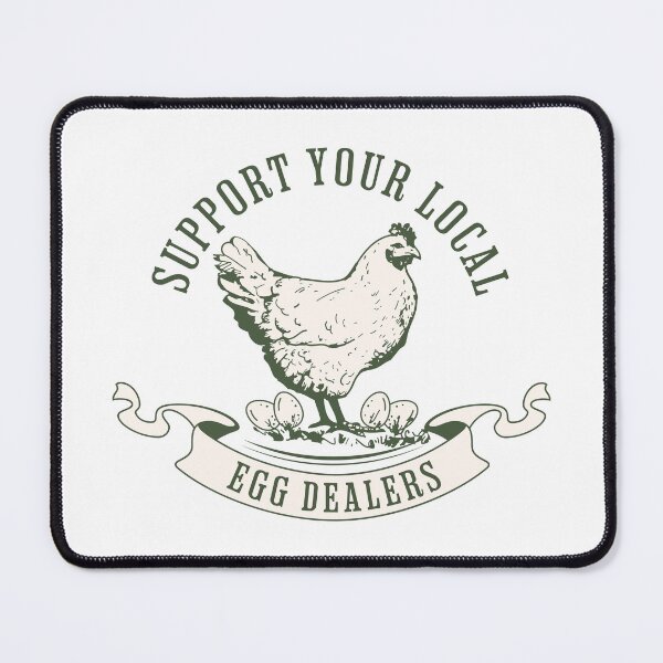 Item preview, Funny Chicken Support Your Local Egg Dealers designed and sold by knapst.