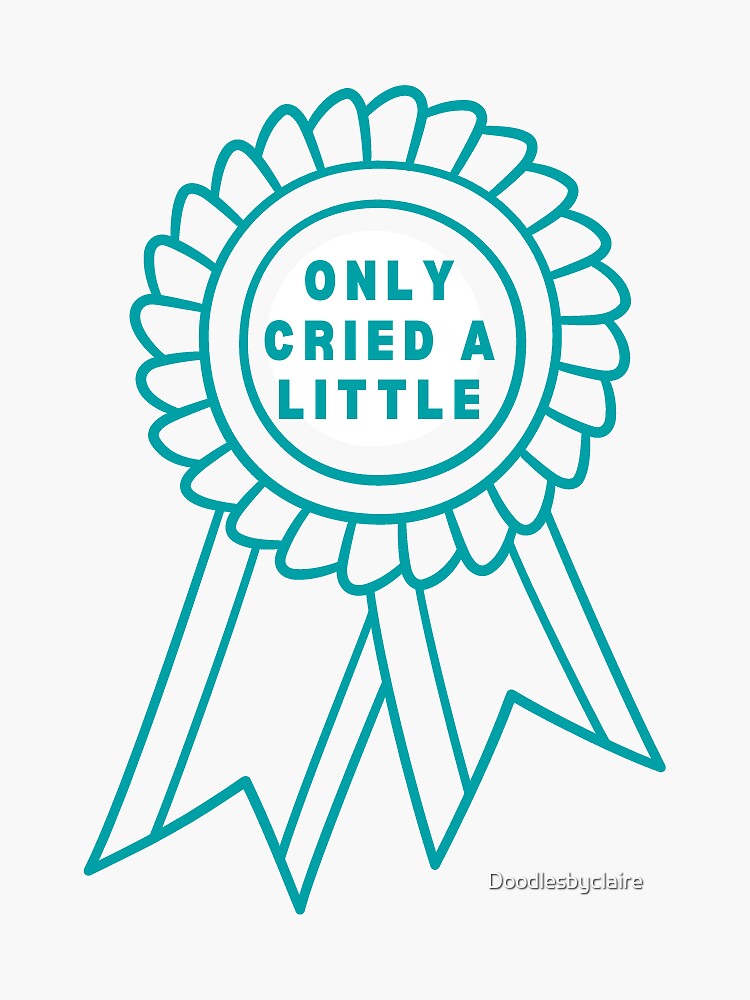 Only Cried a Little Badge | Sticker