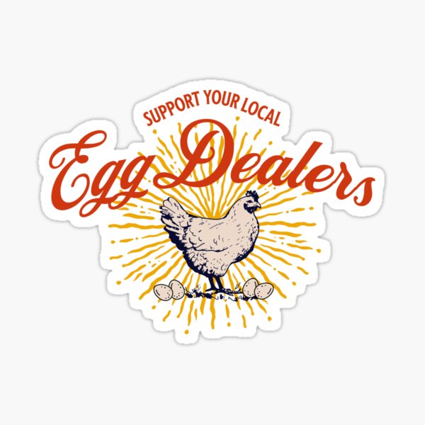 Item preview, Funny Chicken Support Your Local Egg Dealers designed and sold by knapst.