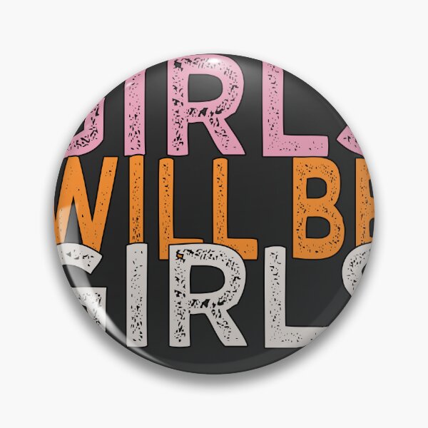 Item preview, Girls will be Girls designed and sold by quirkyq.