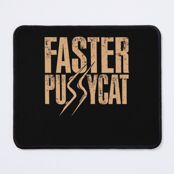 Item preview, Faster Pussycat  designed and sold by Ronttimtawav.