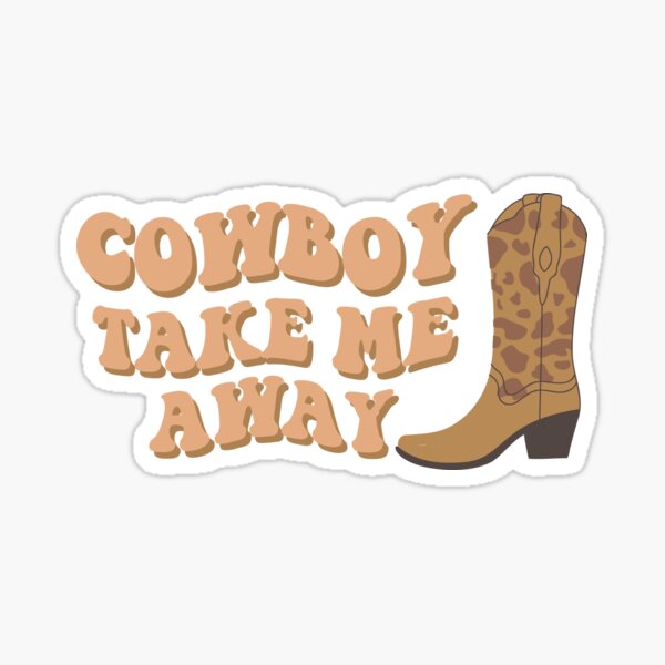 Cowboy Take Me Away T-Shirt Western Quotes Cowboys And Boots