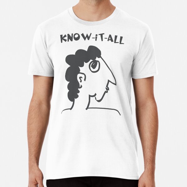 know-it-all - women's secrets, neighbor, meme, comic, cartoon, fun, funny Premium T-Shirt