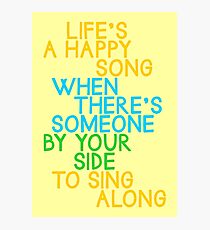 Life's a Happy Song Photographic Print