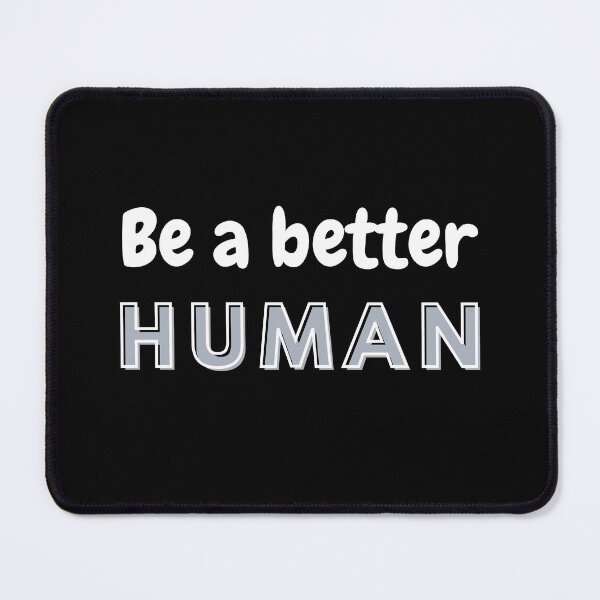 Item preview, Be a better human designed and sold by TLC4ever.