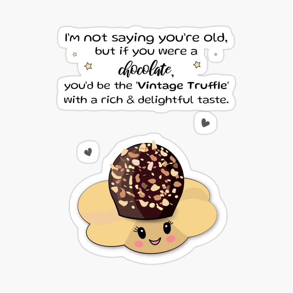 Funny birthday joke for chocolate lovers - truffle