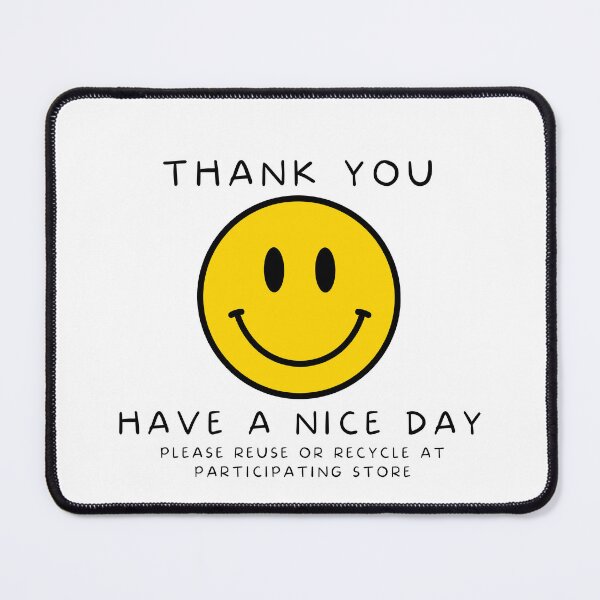 Item preview, Have a nice day please reuse or recycle at participating store designed and sold by Muangluang.