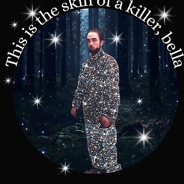 "this is the skin of a killer bella meme ,this is a skin of a killer