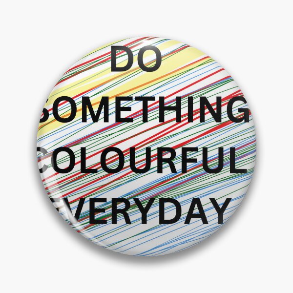 Item preview, DO SOMETHING COLOURFUL EVERYDAY designed and sold by Aryan Soni.