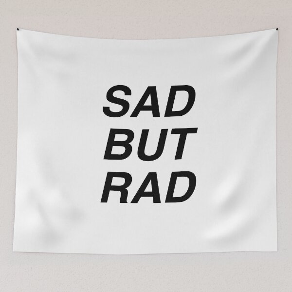 Item preview, Copy of SAD BUT RAD black text white stroke designed and sold by JonathanP514.