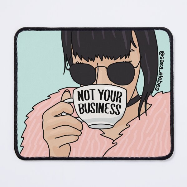 Item preview, Not your business by Sasa Elebea designed and sold by Sabrina Brugmann.