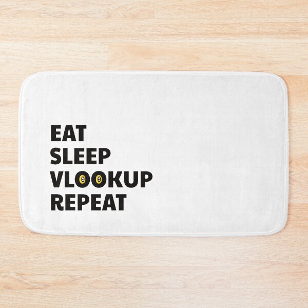 Item preview, Eat Sleep Vlookup Repeat designed and sold by bettercolors.