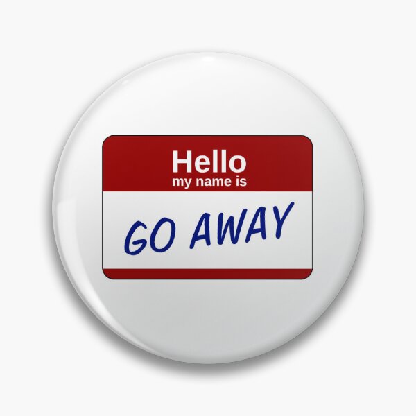 Artikelvorschau, Hallo, mein Name ist Go Away entworfen und verkauft von ryandrews.