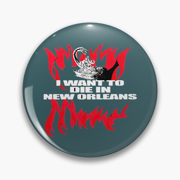 Item preview, I Want To Die In New Orleans designed and sold by WinslowSeabrook.