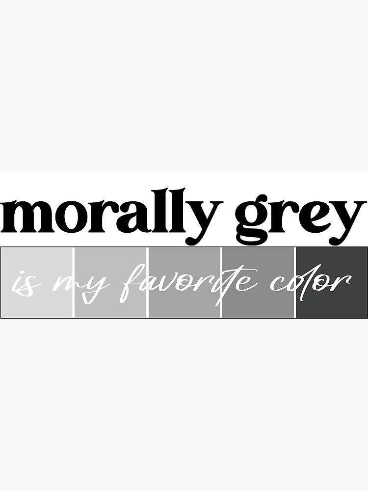 My favorite color is Morally Grey - Book Lover Spicy Book Dark Romance  Booktok Bookish Reader Poster for Sale by SouQ-Art