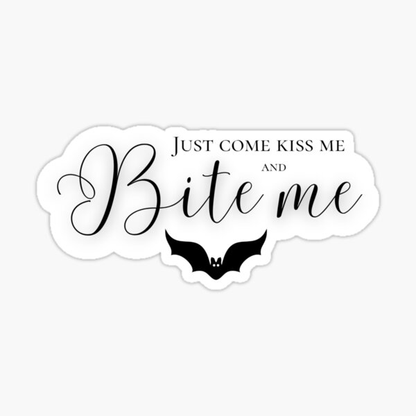 Bite Me – Custom Create
