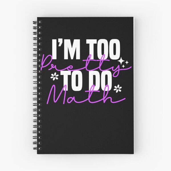 Item preview, I'm Too Pretty To Do Math, Funny Saying For Math Haters designed and sold by Blonc-ou.