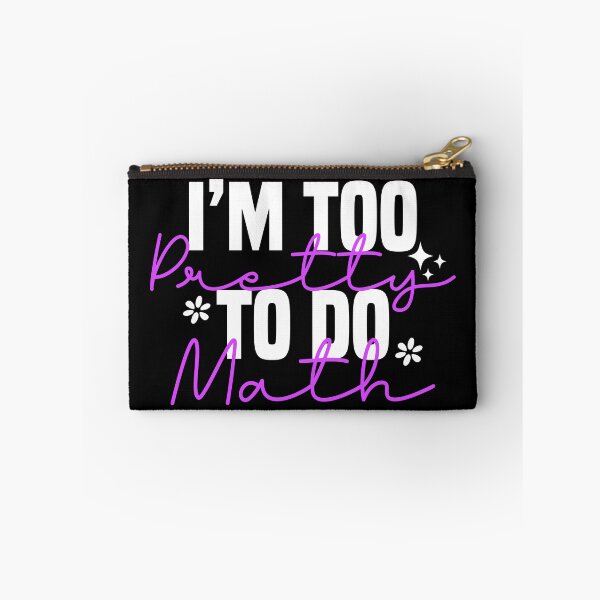 Item preview, I'm Too Pretty To Do Math, Funny Saying For Math Haters designed and sold by Blonc-ou.