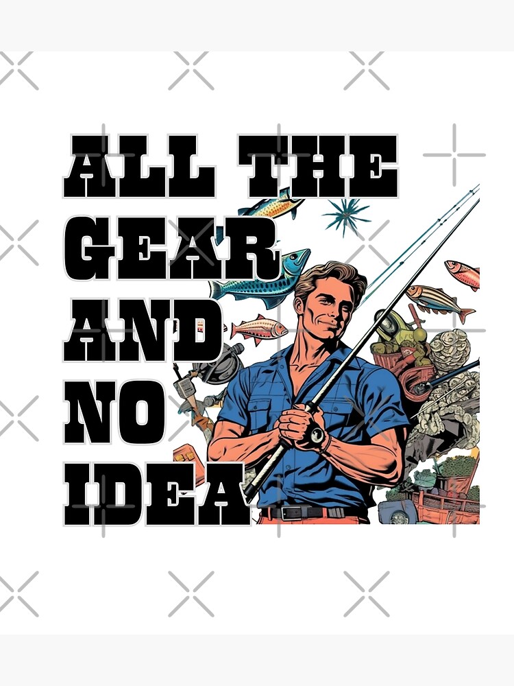 All The Gear and No Idea Funny Fishing Design, T Shirt, Mens Fishing Shirt,  Funny Fishing Tee, Gift for Dad, Cool Fishing Top, Cartoon Man with Rod 