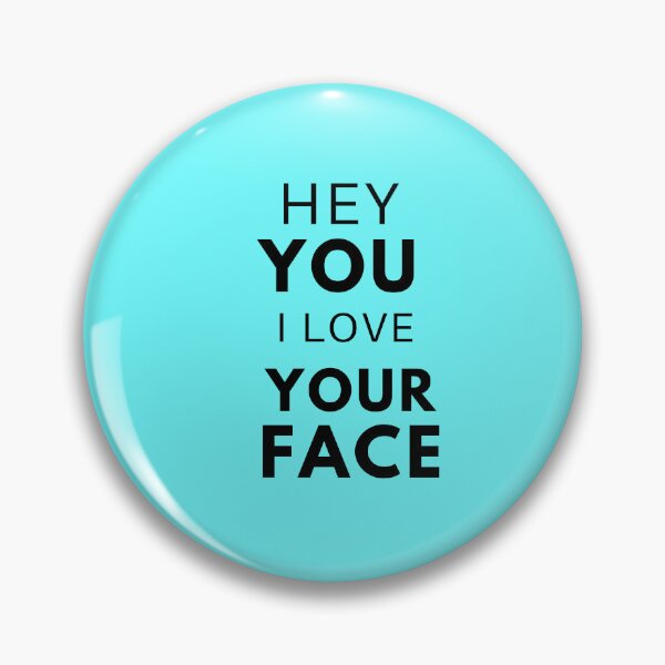 Item preview, Hey you I love your face  designed and sold by LILY ROSE.