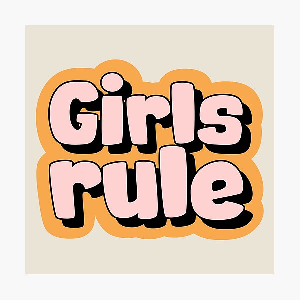 Girls Rule Girl Power Feminist Empowering Quote  Photographic Print