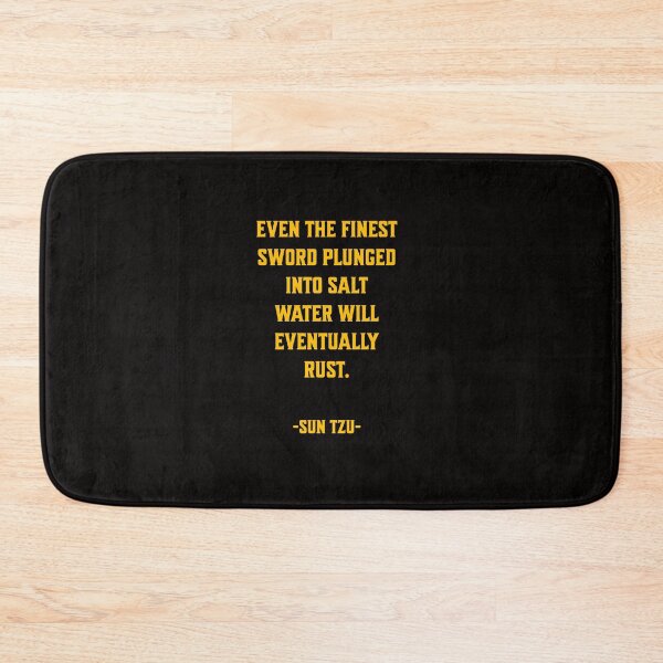 Item preview, Even the finest sword plunged into salt water will eventually rust. Sun Tzu designed and sold by CharlesBodd.