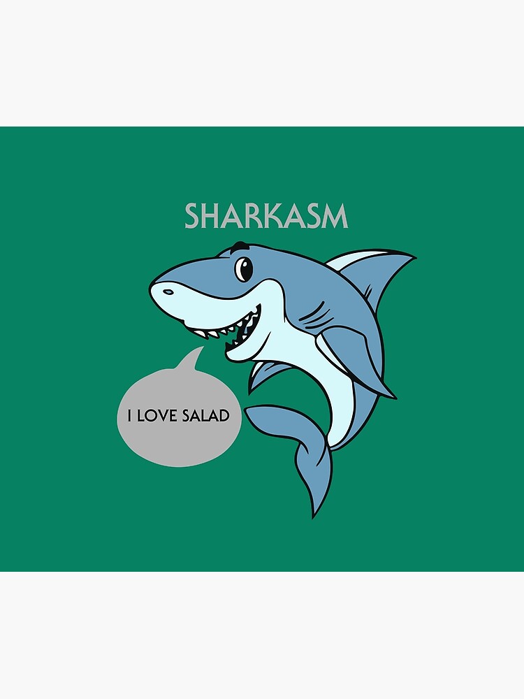 Sharkasm I Love Salad Shark Art Shark Teeth Shark Bite Shark