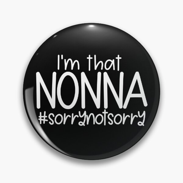 Item preview, I'm That Nonna #SorryNotSorry Italian Grandma Nonna Gear designed and sold by DynamicDesign.