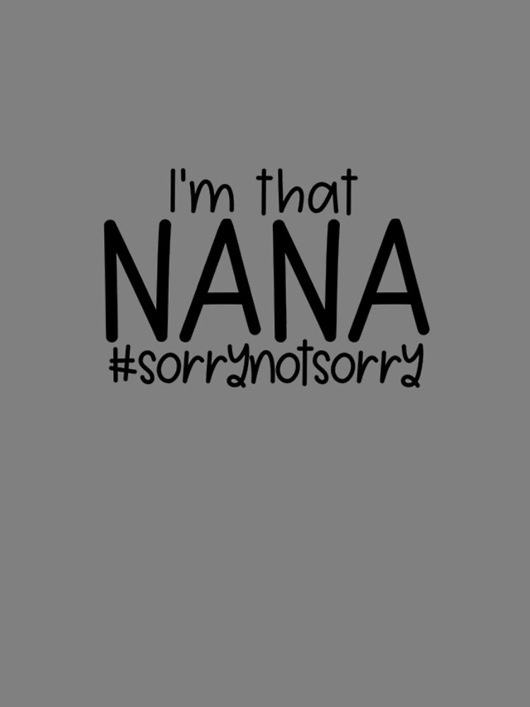 Imagen 4 de 4, Funda de iPhone con la obra I'm That Nana #SorryNotSorry Gift For Grandma Nana Gear, diseñada y vendida por DynamicDesign.