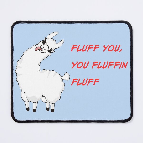 Item preview, Funny llama - Fluff you, you fluffin fluff designed and sold by Monkey-Bar.