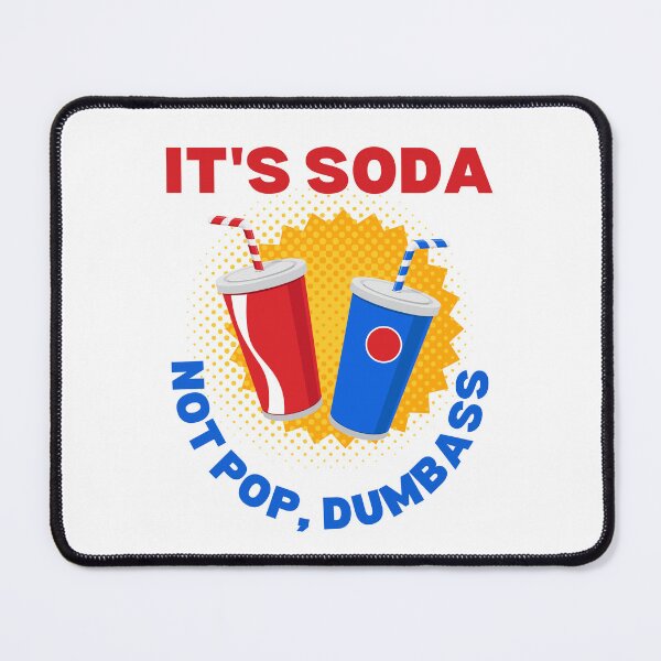 Item preview, It's Soda Not Pop Dumba$$ designed and sold by AlpacaSmokes.