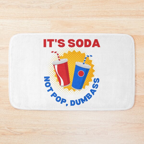Item preview, It's Soda Not Pop Dumba$$ designed and sold by AlpacaSmokes.