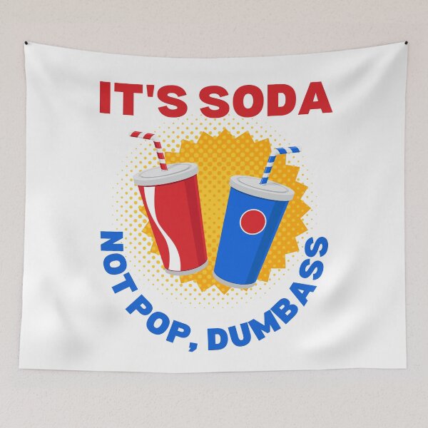Item preview, It's Soda Not Pop Dumba$$ designed and sold by AlpacaSmokes.