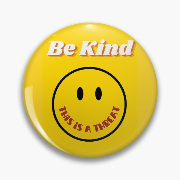 Item preview, Be Kind (This is a Threat)  designed and sold by meyeremi0.