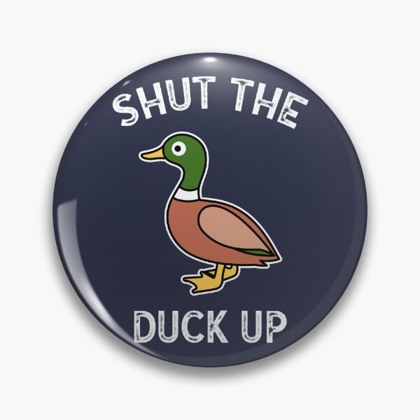 Item preview, Shut The Duck Up designed and sold by s2ksilver.